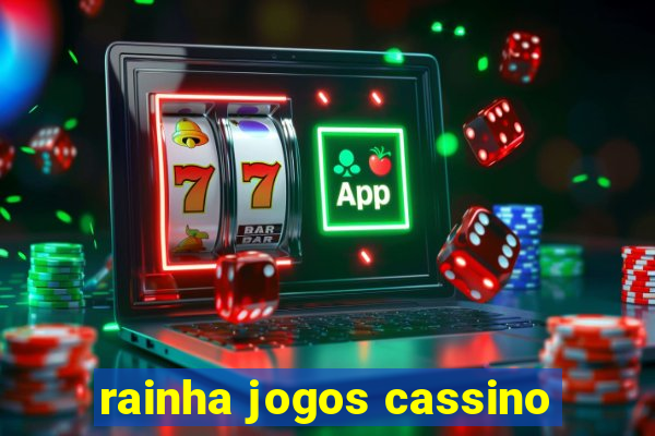 rainha jogos cassino